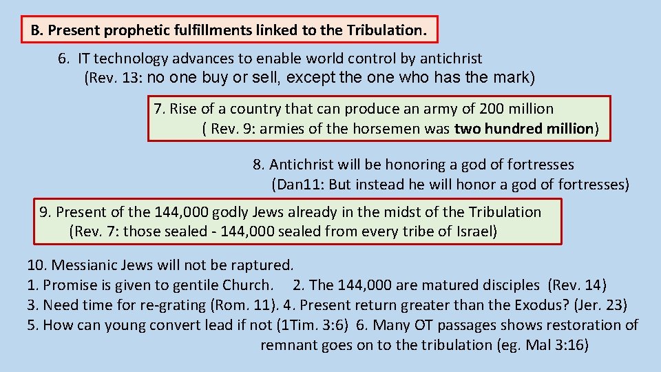 B. Present prophetic fulfillments linked to the Tribulation. 6. IT technology advances to enable