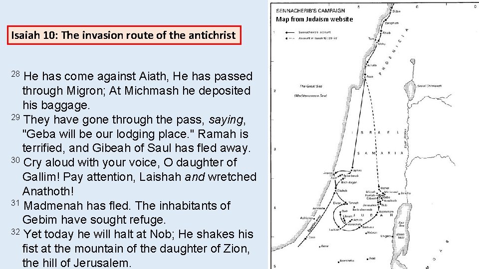 Map from Judaism website Isaiah 10: The invasion route of the antichrist He has