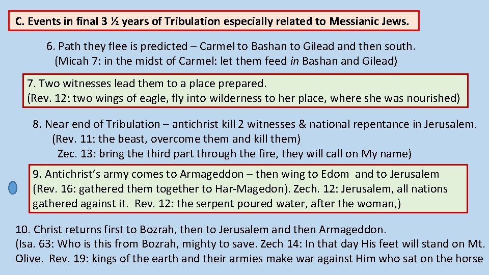 C. Events in final 3 ½ years of Tribulation especially related to Messianic Jews.