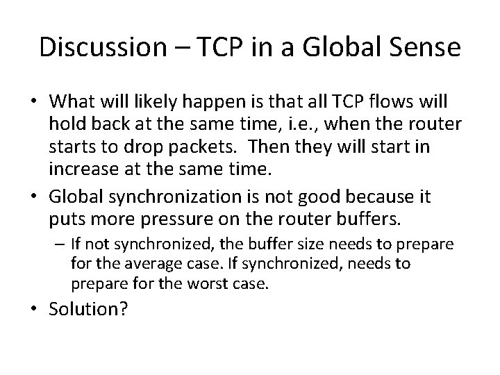 Discussion – TCP in a Global Sense • What will likely happen is that