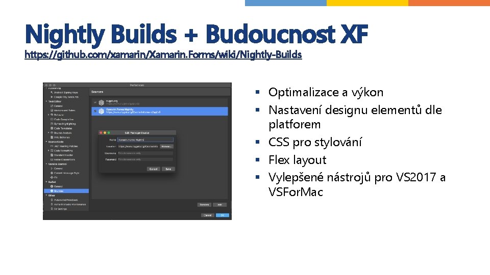 Nightly Builds + Budoucnost XF https: //github. com/xamarin/Xamarin. Forms/wiki/Nightly-Builds § Optimalizace a výkon §