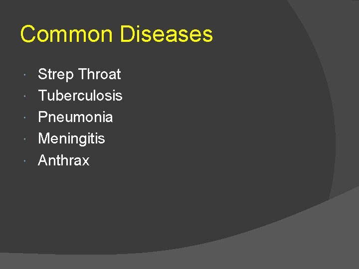 Common Diseases Strep Throat Tuberculosis Pneumonia Meningitis Anthrax 