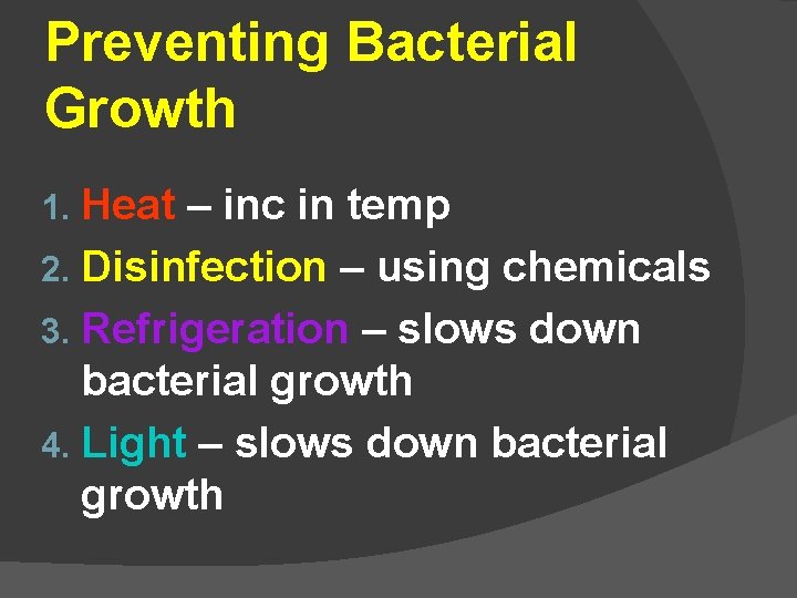 Preventing Bacterial Growth Heat – inc in temp 2. Disinfection – using chemicals 3.