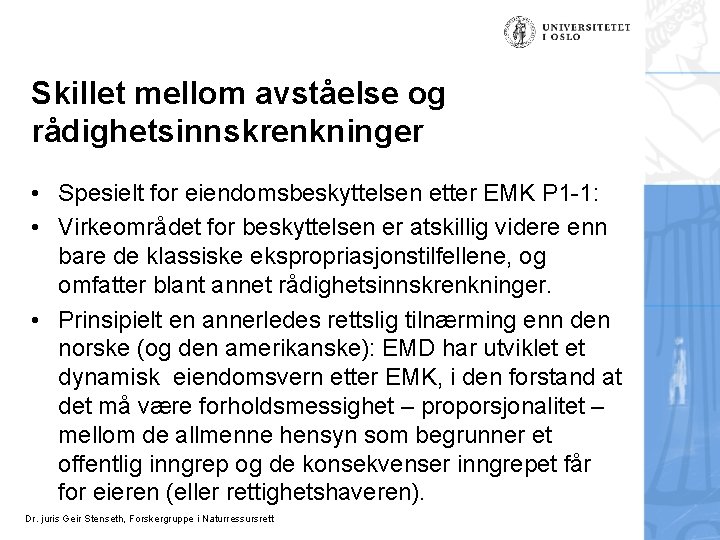 Skillet mellom avståelse og rådighetsinnskrenkninger • Spesielt for eiendomsbeskyttelsen etter EMK P 1 -1: