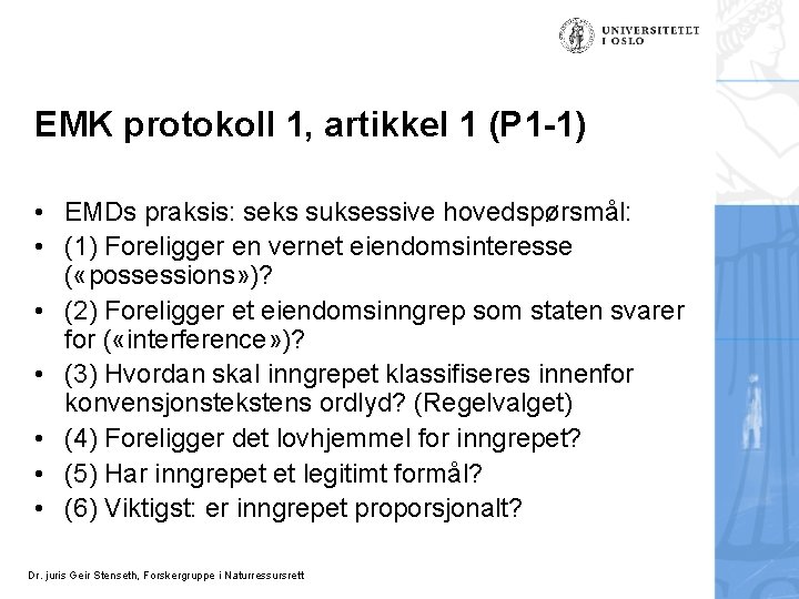 EMK protokoll 1, artikkel 1 (P 1 -1) • EMDs praksis: seks suksessive hovedspørsmål: