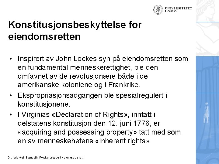 Konstitusjonsbeskyttelse for eiendomsretten • Inspirert av John Lockes syn på eiendomsretten som en fundamental