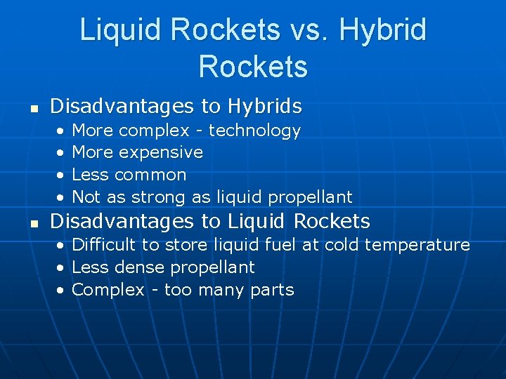 Liquid Rockets vs. Hybrid Rockets n Disadvantages to Hybrids • • n More complex