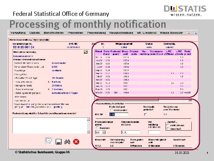 Federal Statistical Office of Germany Processing of monthly notification © Statistisches Bundesamt, Gruppe VA
