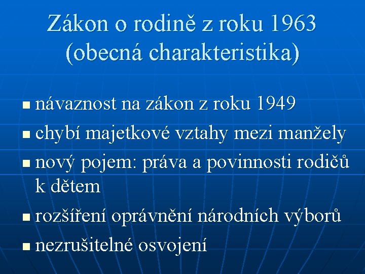 Zákon o rodině z roku 1963 (obecná charakteristika) návaznost na zákon z roku 1949