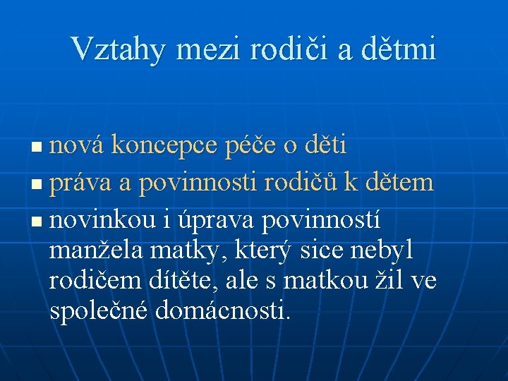 Vztahy mezi rodiči a dětmi nová koncepce péče o děti n práva a povinnosti