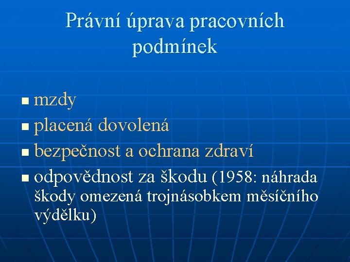 Právní úprava pracovních podmínek mzdy n placená dovolená n bezpečnost a ochrana zdraví n