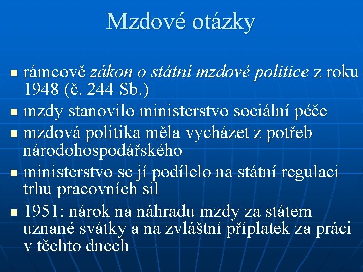 Mzdové otázky rámcově zákon o státní mzdové politice z roku 1948 (č. 244 Sb.