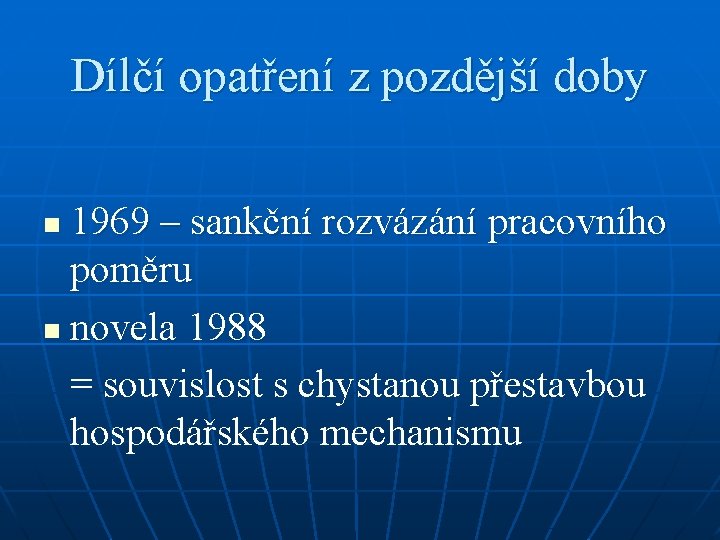 Dílčí opatření z pozdější doby 1969 – sankční rozvázání pracovního poměru n novela 1988