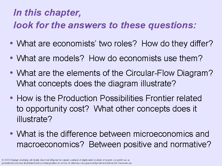 In this chapter, look for the answers to these questions: • What are economists’