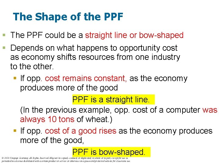 The Shape of the PPF § The PPF could be a straight line or
