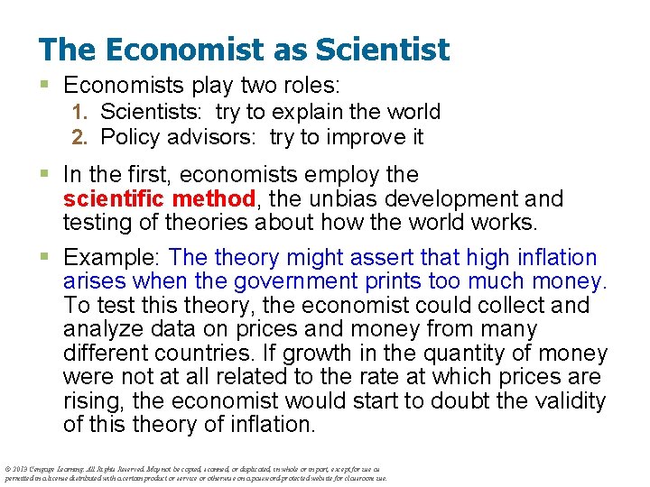 The Economist as Scientist § Economists play two roles: 1. Scientists: try to explain