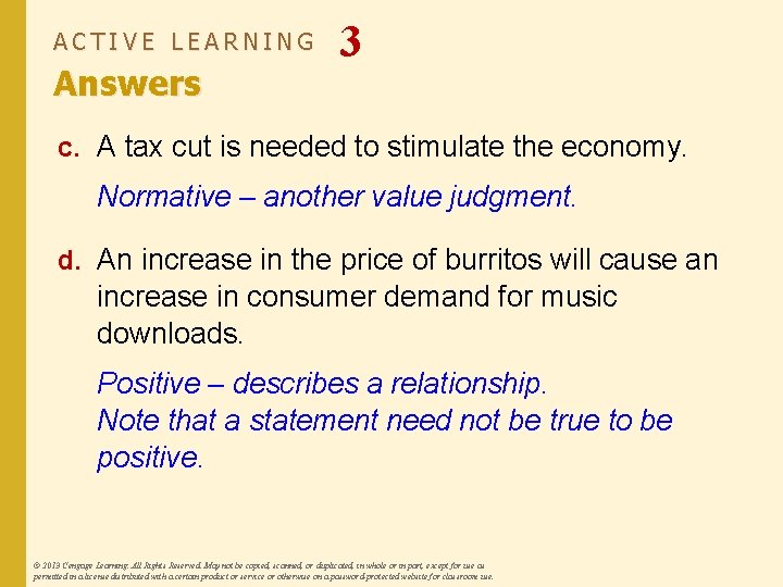 ACTIVE LEARNING Answers 3 c. A tax cut is needed to stimulate the economy.