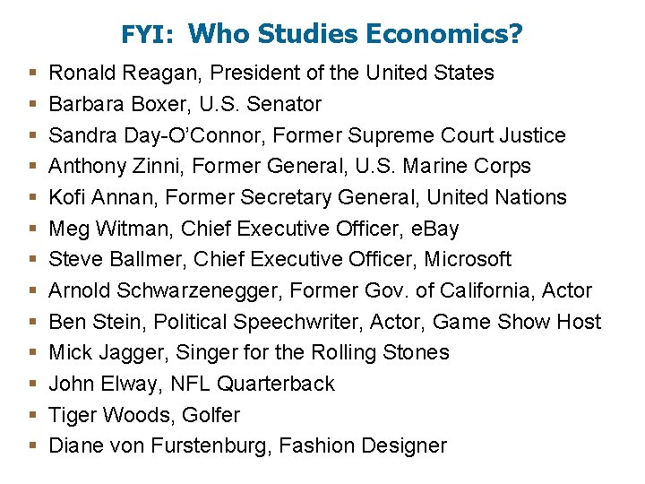 FYI: Who Studies Economics? § § § § Ronald Reagan, President of the United