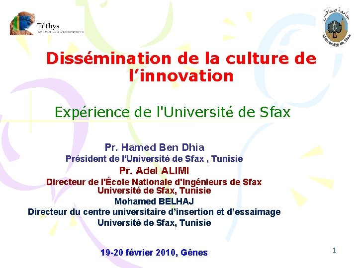 Dissémination de la culture de l’innovation Expérience de l'Université de Sfax Pr. Hamed Ben