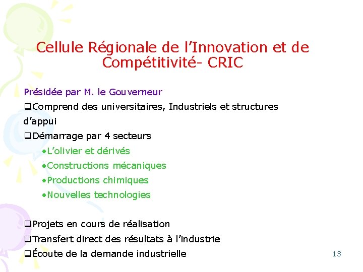 Cellule Régionale de l’Innovation et de Compétitivité- CRIC Présidée par M. le Gouverneur q.