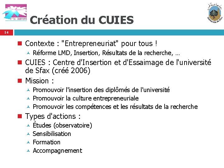 Création du CUIES 14 n Contexte : "Entrepreneuriat" pour tous ! © Réforme LMD,