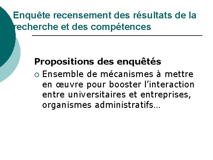 Enquête recensement des résultats de la recherche et des compétences Propositions des enquêtés ¡