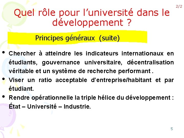 2/2 Quel rôle pour l’université dans le développement ? Principes généraux (suite) • •