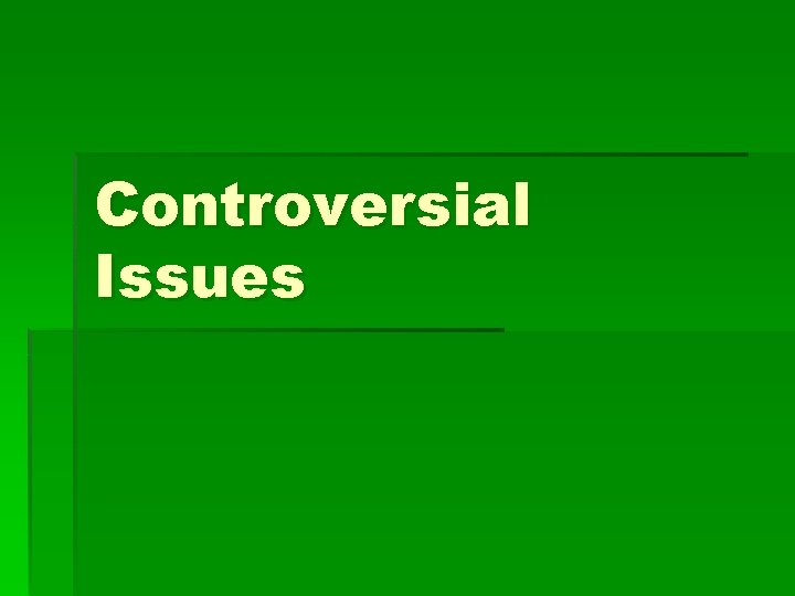 Controversial Issues 