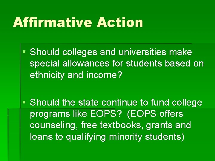 Affirmative Action § Should colleges and universities make special allowances for students based on