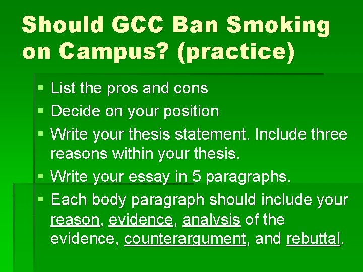 Should GCC Ban Smoking on Campus? (practice) § § § List the pros and