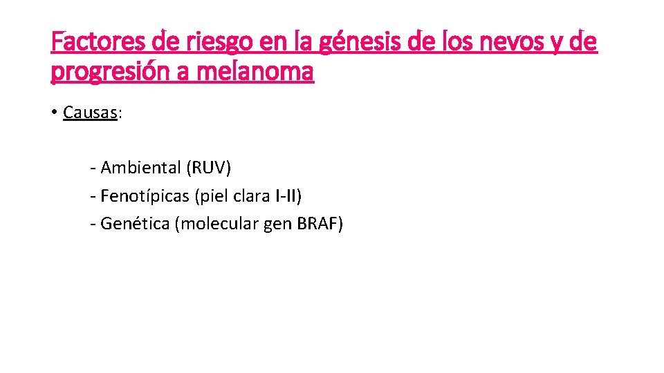 Factores de riesgo en la génesis de los nevos y de progresión a melanoma