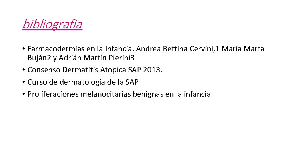 bibliografia • Farmacodermias en la Infancia. Andrea Bettina Cervini, 1 María Marta Buján 2