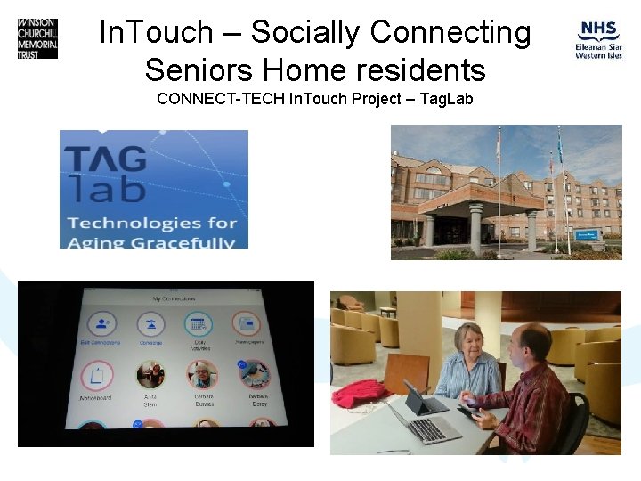 In. Touch – Socially Connecting Seniors Home residents CONNECT-TECH In. Touch Project – Tag.