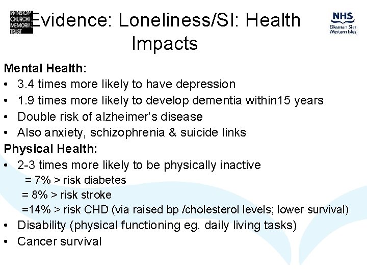 Evidence: Loneliness/SI: Health Impacts Mental Health: • 3. 4 times more likely to have
