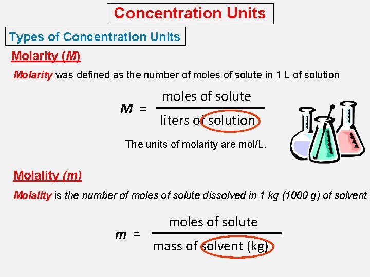 Concentration Units Types of Concentration Units Molarity (M) Molarity was defined as the number