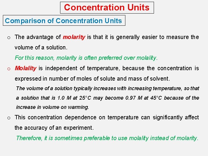 Concentration Units Comparison of Concentration Units o The advantage of molarity is that it