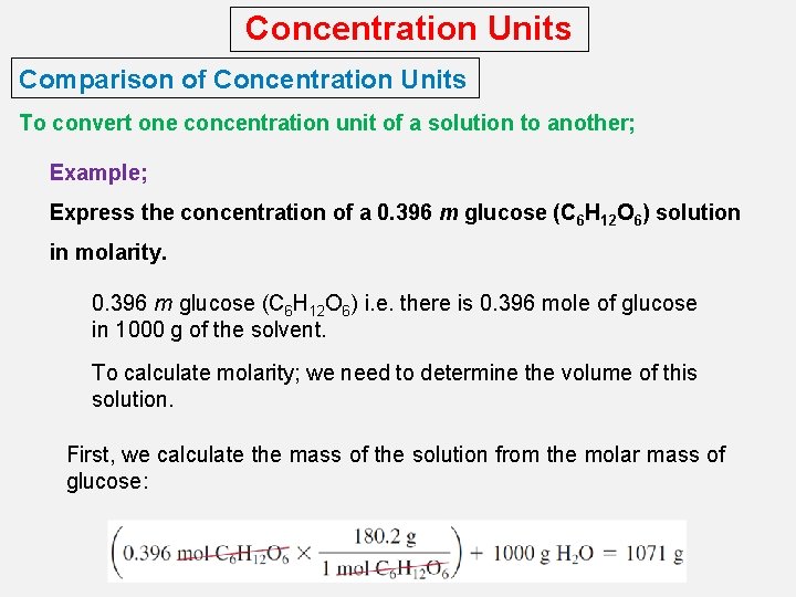 Concentration Units Comparison of Concentration Units To convert one concentration unit of a solution