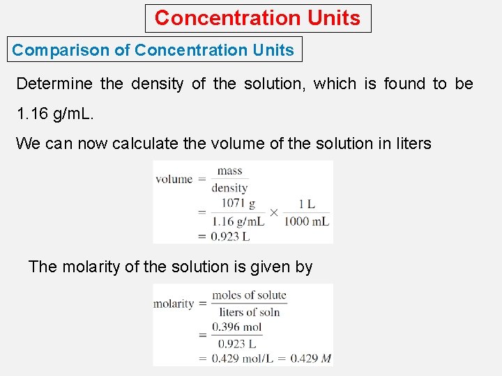 Concentration Units Comparison of Concentration Units Determine the density of the solution, which is