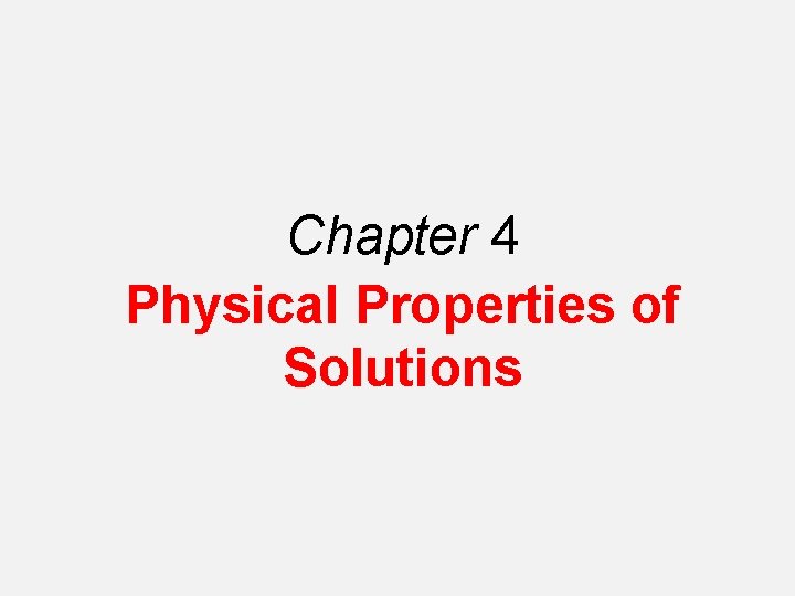 Chapter 4 Physical Properties of Solutions 