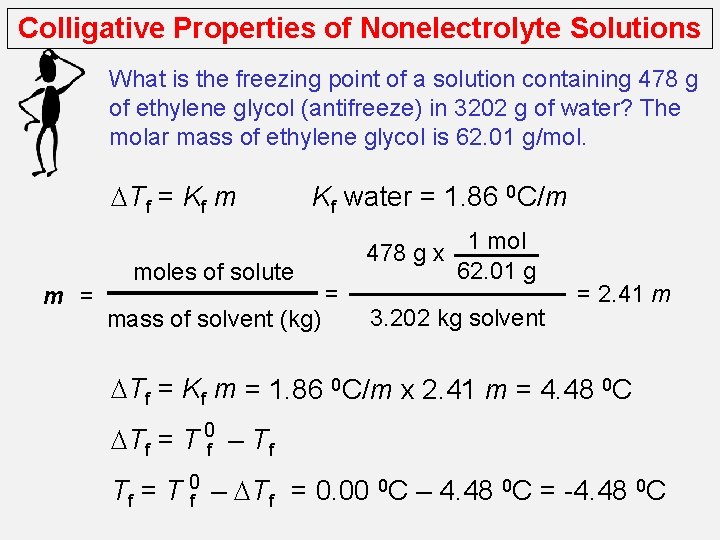 Colligative Properties of Nonelectrolyte Solutions What is the freezing point of a solution containing