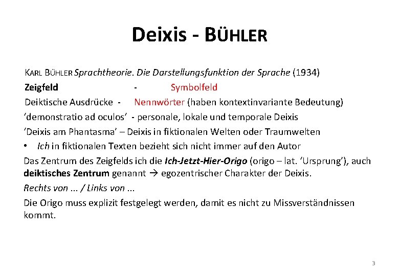 Deixis - BÜHLER KARL BÜHLER Sprachtheorie. Die Darstellungsfunktion der Sprache (1934) Zeigfeld Symbolfeld Deiktische