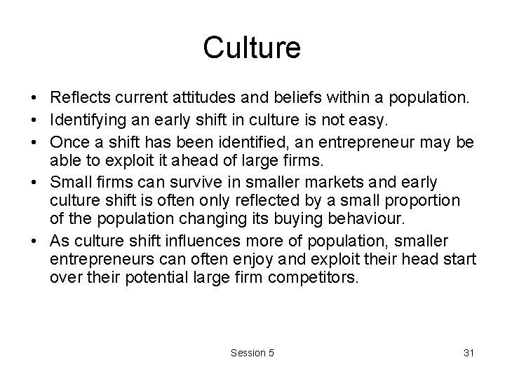 Culture • Reflects current attitudes and beliefs within a population. • Identifying an early Culture • Reflects current attitudes and beliefs within a population. • Identifying an early