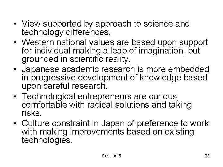 • View supported by approach to science and technology differences. • Western national • View supported by approach to science and technology differences. • Western national