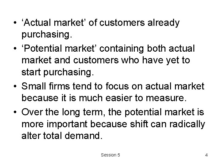 • ‘Actual market’ of customers already purchasing. • ‘Potential market’ containing both actual • ‘Actual market’ of customers already purchasing. • ‘Potential market’ containing both actual