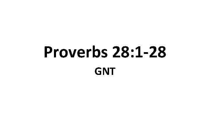 Proverbs 28: 1 -28 GNT 