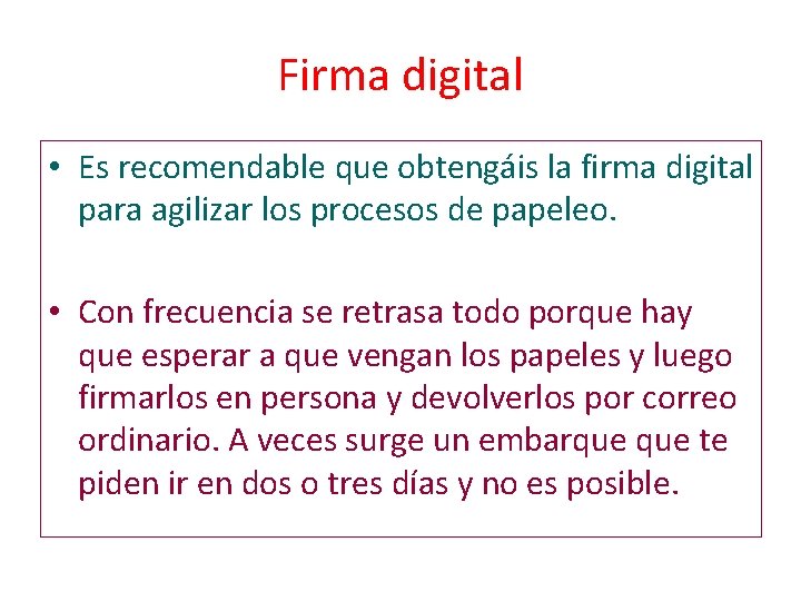 Firma digital • Es recomendable que obtengáis la firma digital para agilizar los procesos