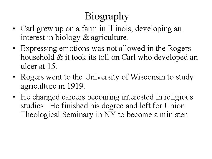 Biography • Carl grew up on a farm in Illinois, developing an interest in