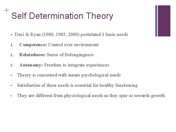 + Self Determination Theory § Deci & Ryan (1980, 1985, 2000) postulated 3 basic