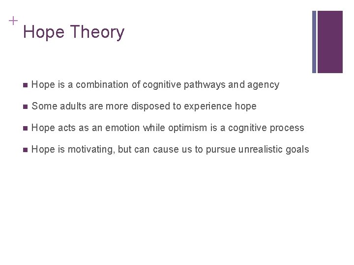+ Hope Theory n Hope is a combination of cognitive pathways and agency n