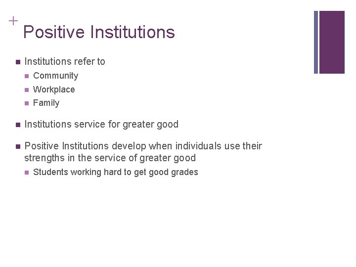 + n Positive Institutions refer to n Community n Workplace n Family n Institutions